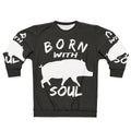 "Born With Pig Soul" Sweatshirt for Pig Lovers