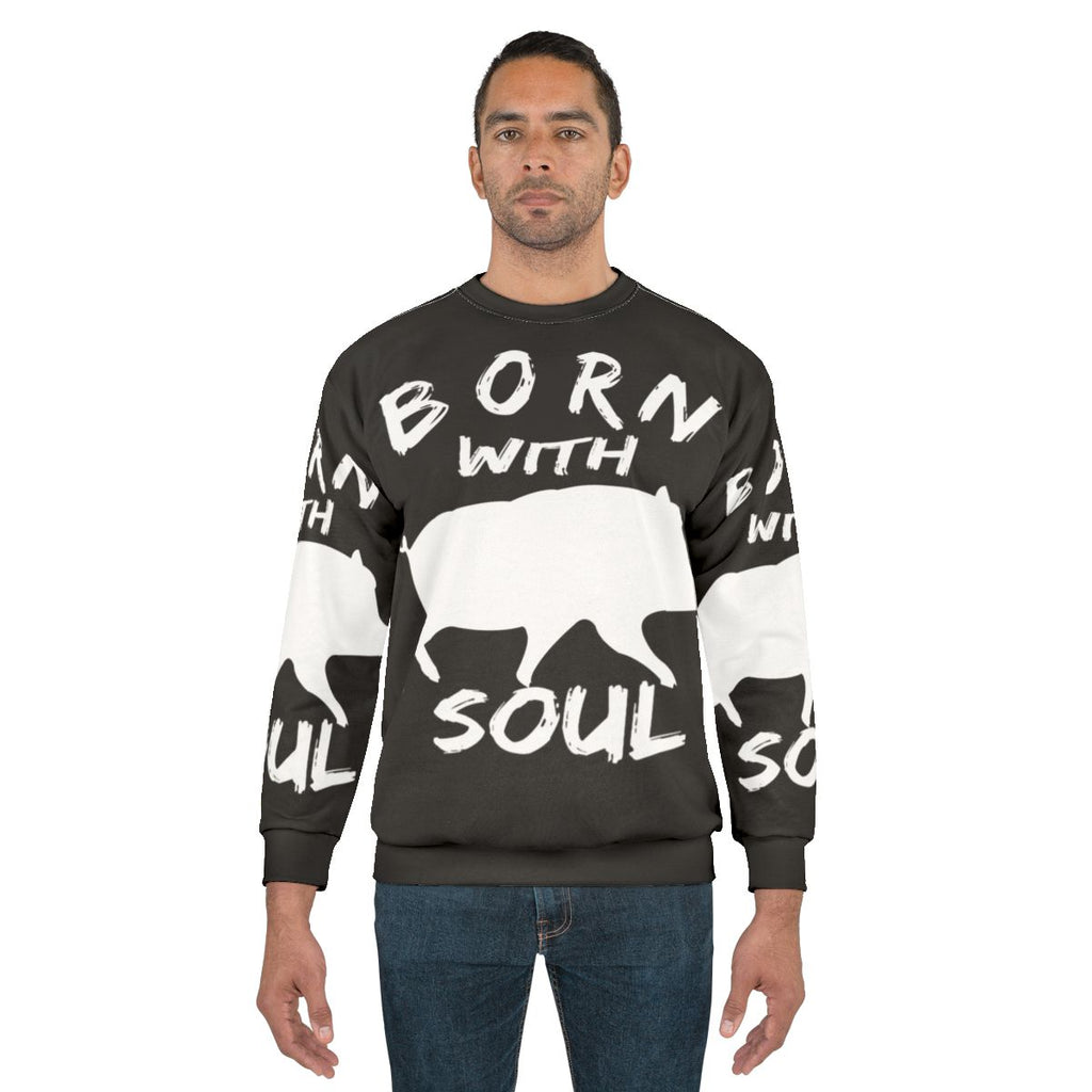 "Born With Pig Soul" Sweatshirt for Pig Lovers