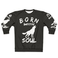 Born With Wolf Soul Sweatshirt featuring a wolf design
