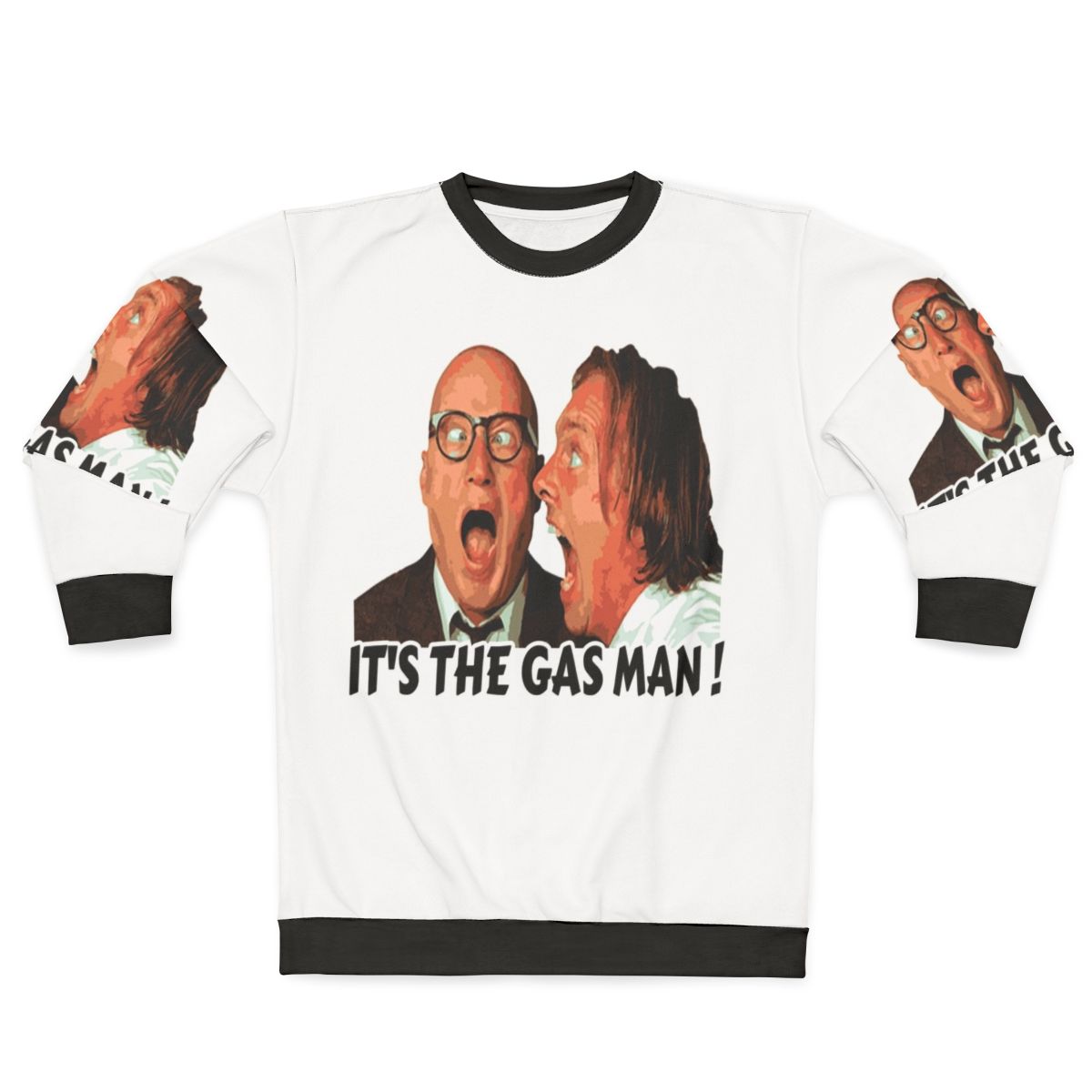 Bottom Ritchie and Eddie 'It's The Gas Man' Funny Sweatshirt