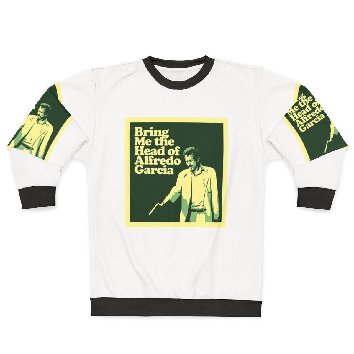 Bring Me The Head Of Alfredo Garcia Sweatshirt - Sam Peckinpah, Reservoir Dogs, 1970s Cult Cinema