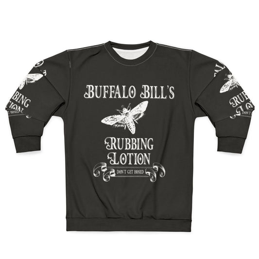 "It Rubs the Lotion" Buffalo Bill Sweatshirt from Silence of the Lambs