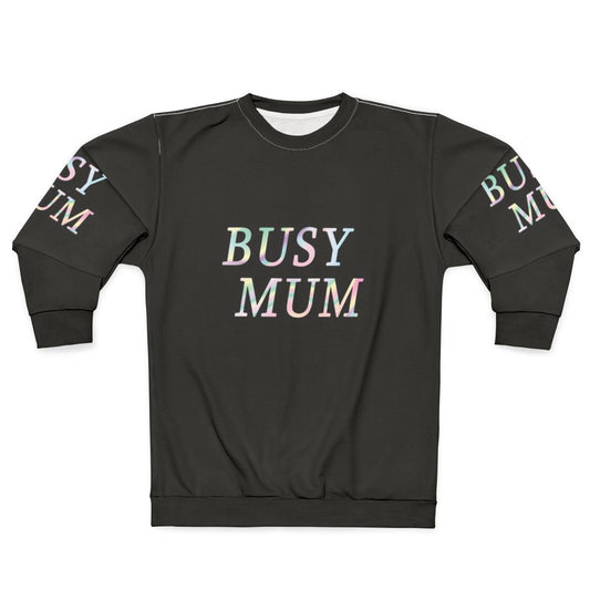 Colorful "Busy Mom" sweatshirt with holographic text