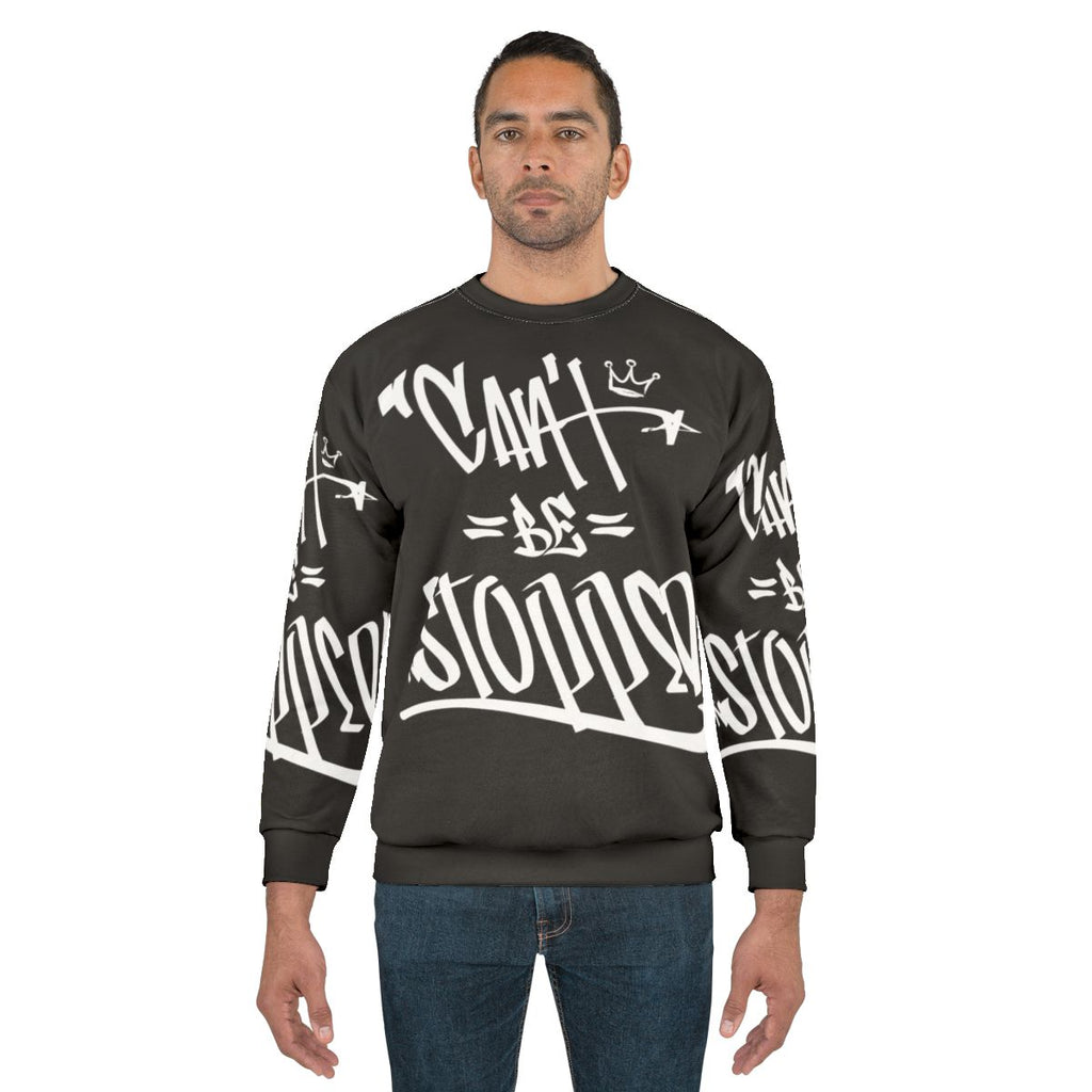 "Can't Be Stopped" Urban Inspired Sweatshirt featuring hip hop and music graphics