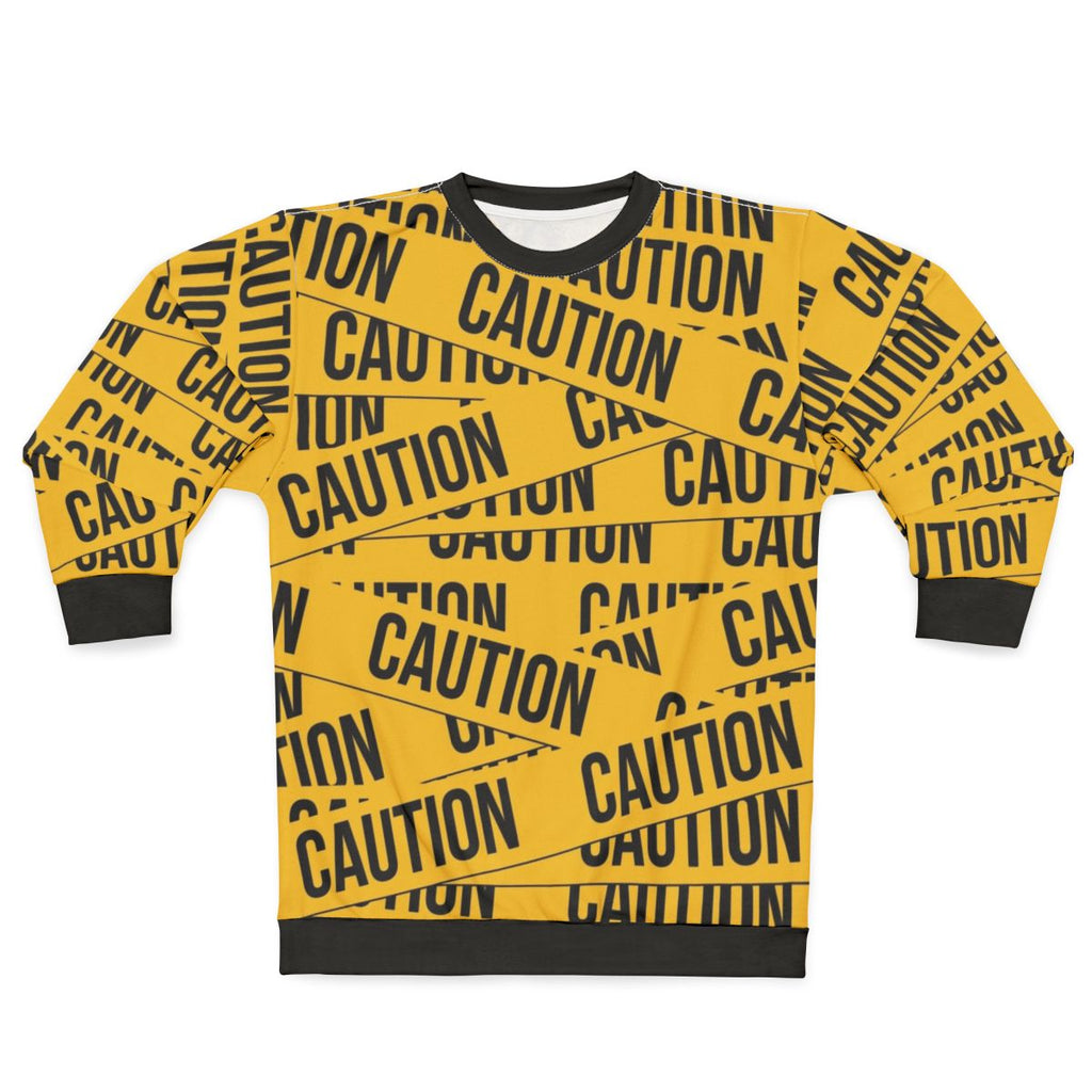 Caution Warning Sweatshirt
