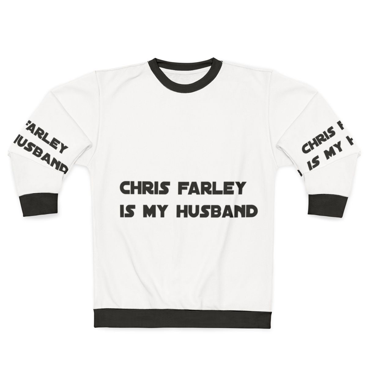 Chris Farley "Is My Husband" Sweatshirt