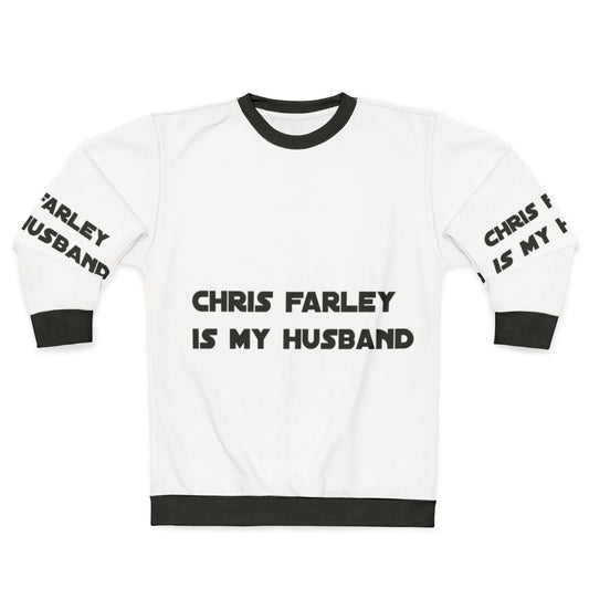 Chris Farley "Is My Husband" Sweatshirt