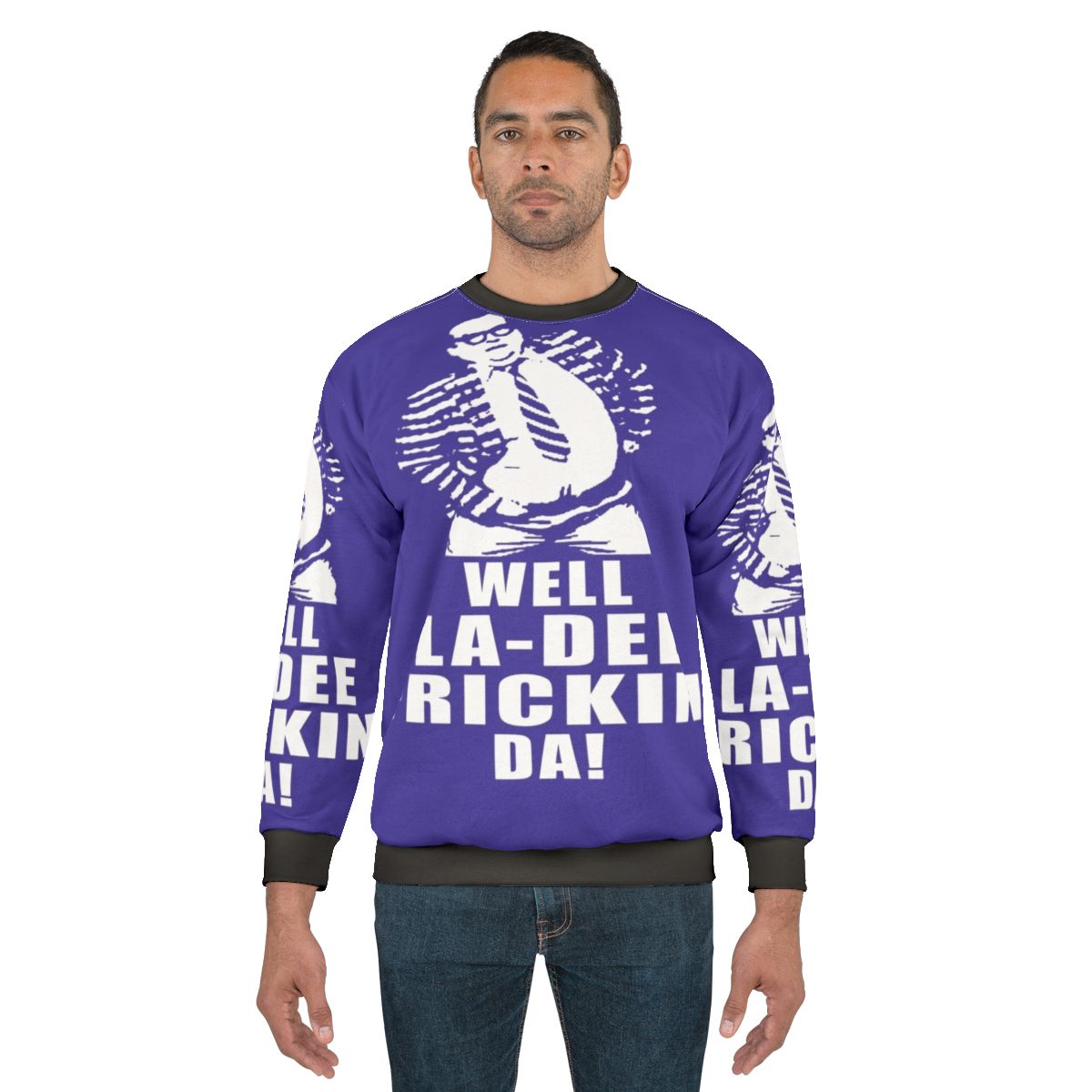Chris Farley comedy themed "Well La De Frickin Da" winter sweatshirt