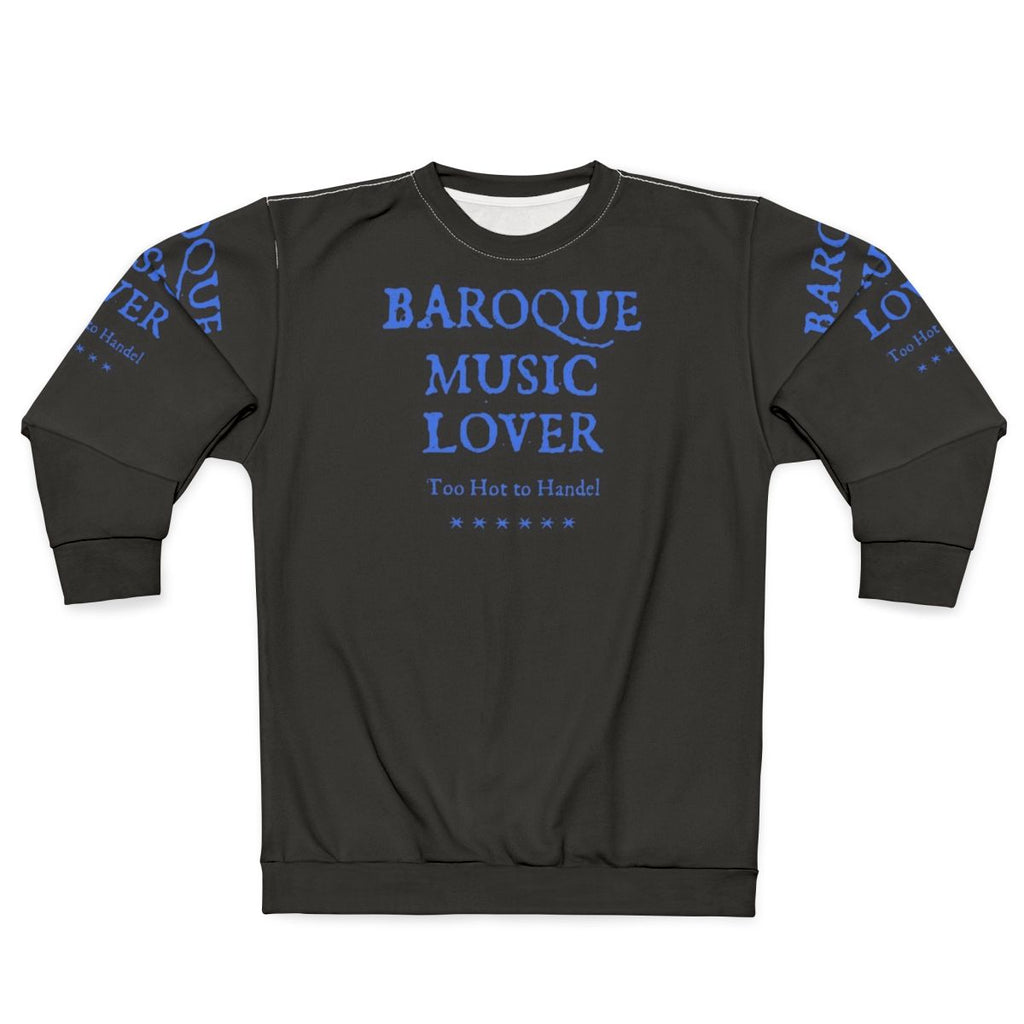 Baroque Music Lover Funny Sweatshirt