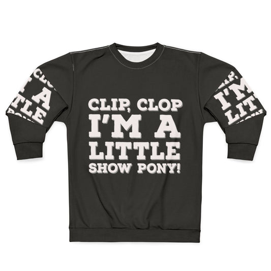 "Show Pony" Big Mouth Netflix Funny Sarcastic Sweatshirt
