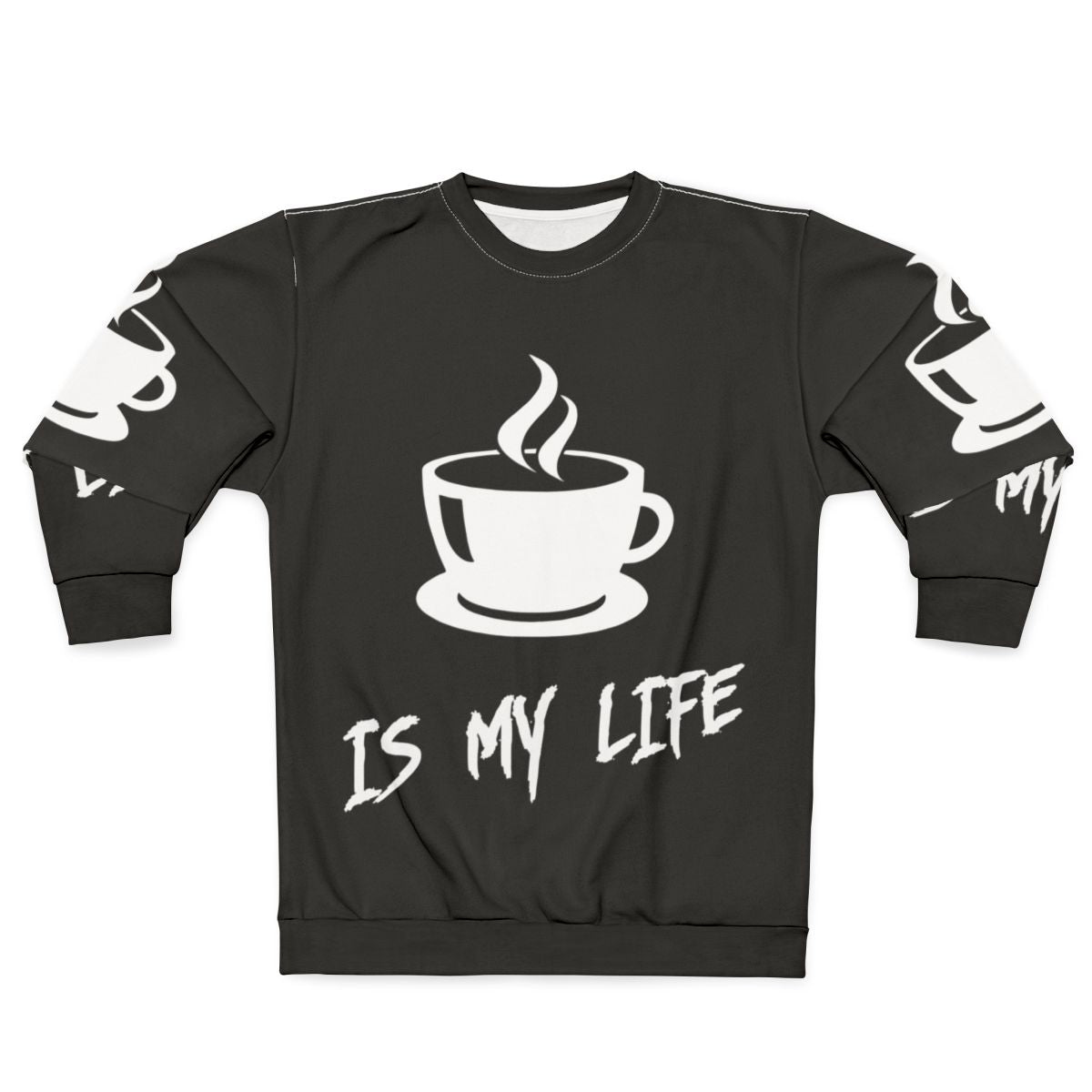 Coffee Is My Life Sweatshirt with focus keyword coffee sweatshirt
