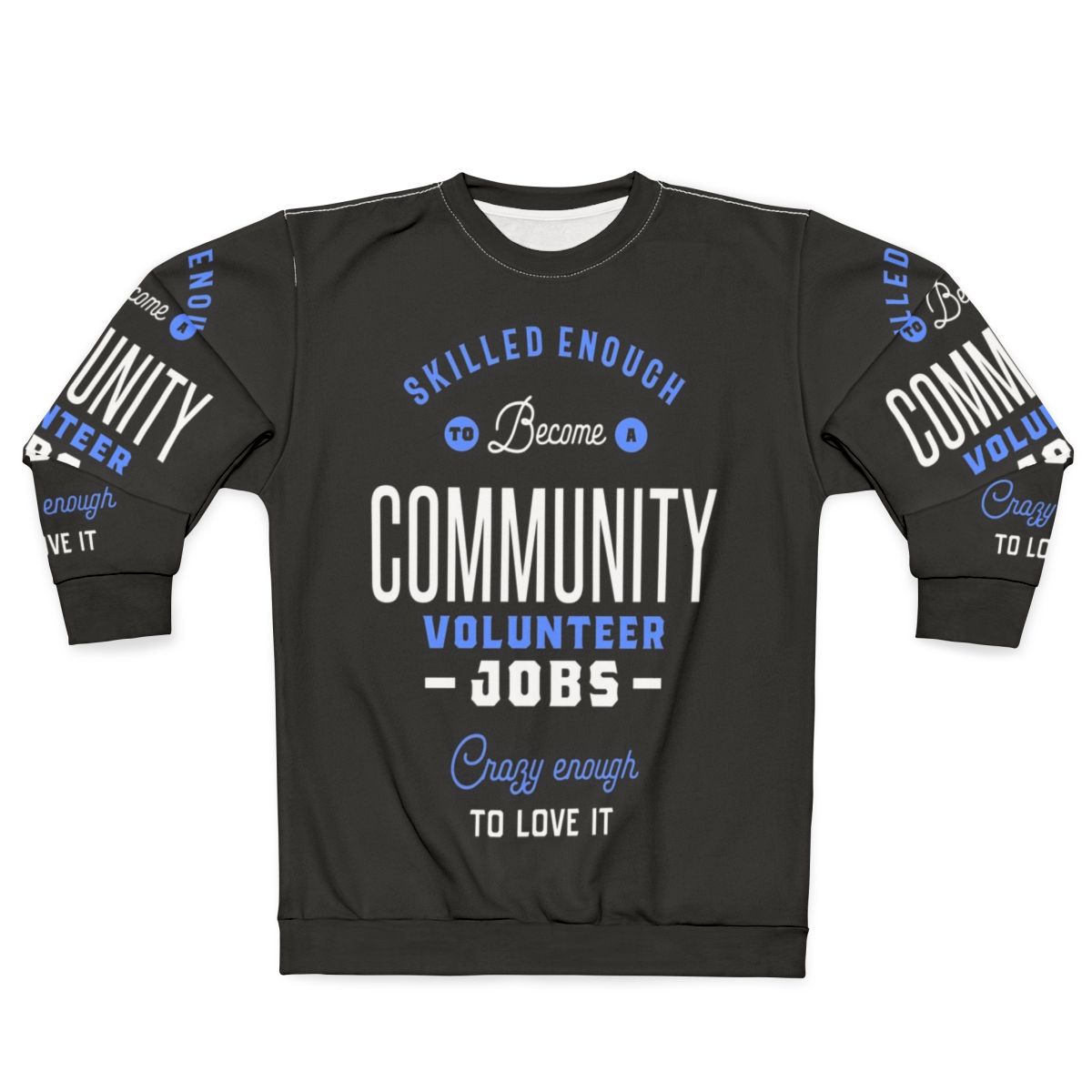 Community Volunteer Jobs Sweatshirt with Focus Keyword