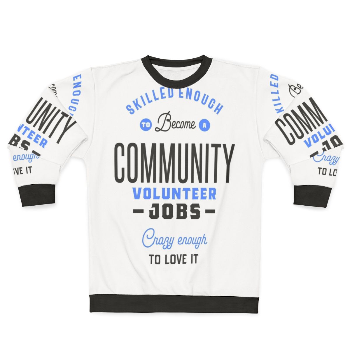 Volunteer jobs sweatshirt for community service and charitable organizations