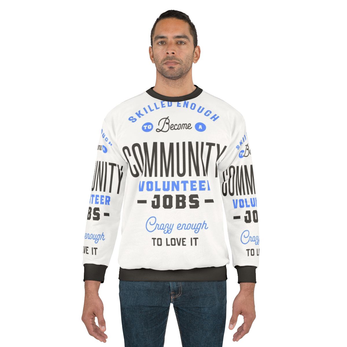 Volunteer jobs sweatshirt for community service and charitable organizations