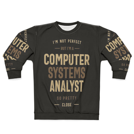 Computer Systems Analyst Sweatshirt