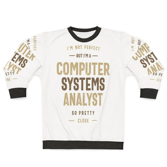 Computer Systems Analyst Sweatshirt