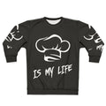 Cooking Is My Life Sweatshirt - Culinary Enthusiast's Essential