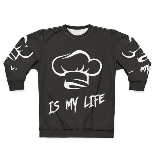 Cooking Is My Life Sweatshirt - Culinary Enthusiast's Essential