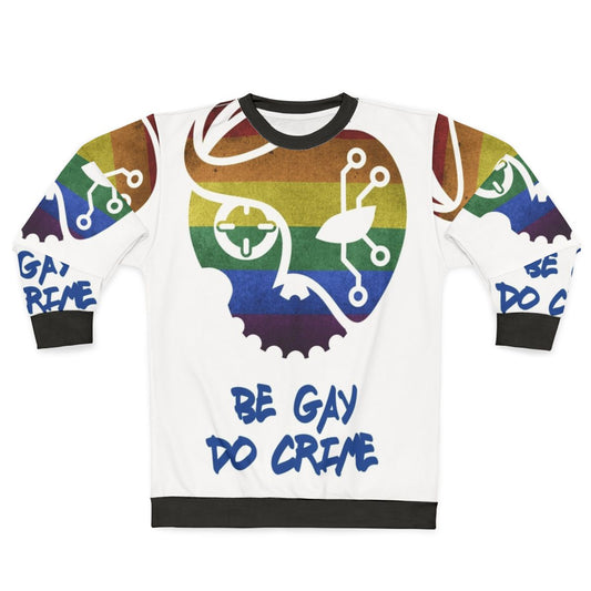 Anti-Establishment 'Be Gay Do Crime' Streetwear Sweatshirt