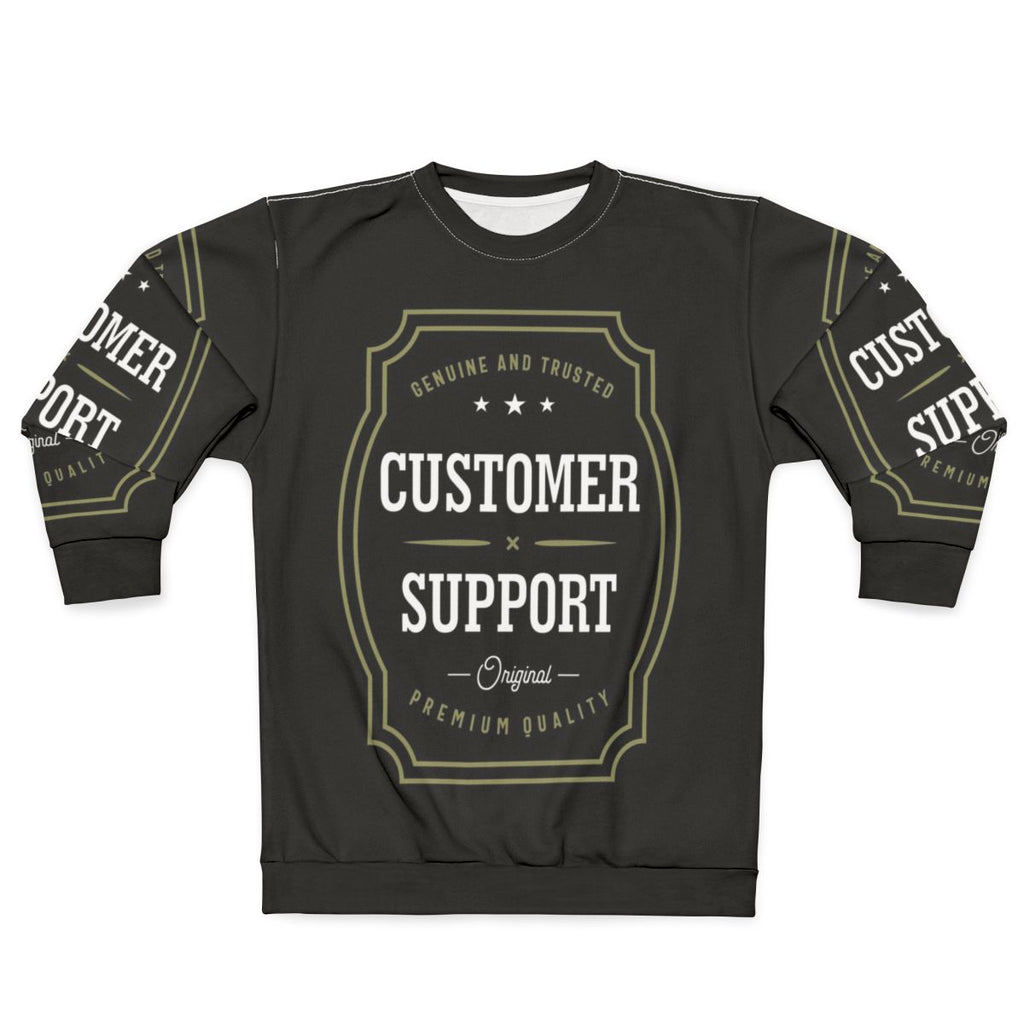 Customer Support Sweatshirt