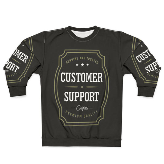 Customer Support Sweatshirt