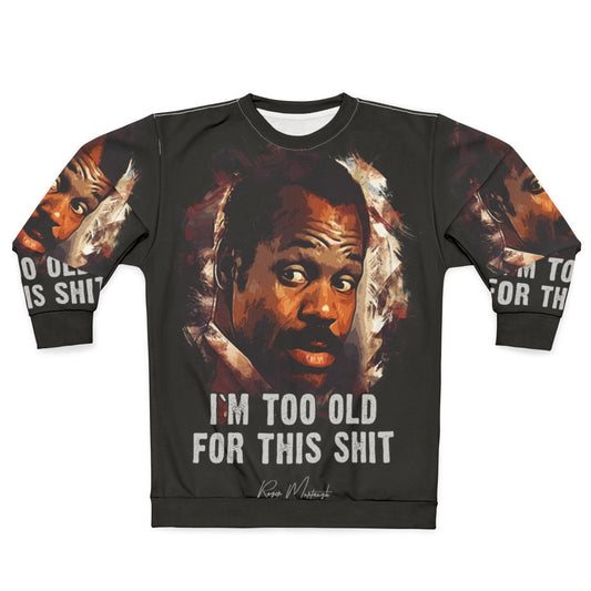 Danny Glover as Roger Murtaugh Lethal Weapon movie character sweatshirt