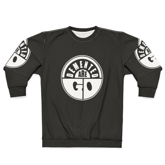 Demented Are Go Classic Psychobilly Sweatshirt