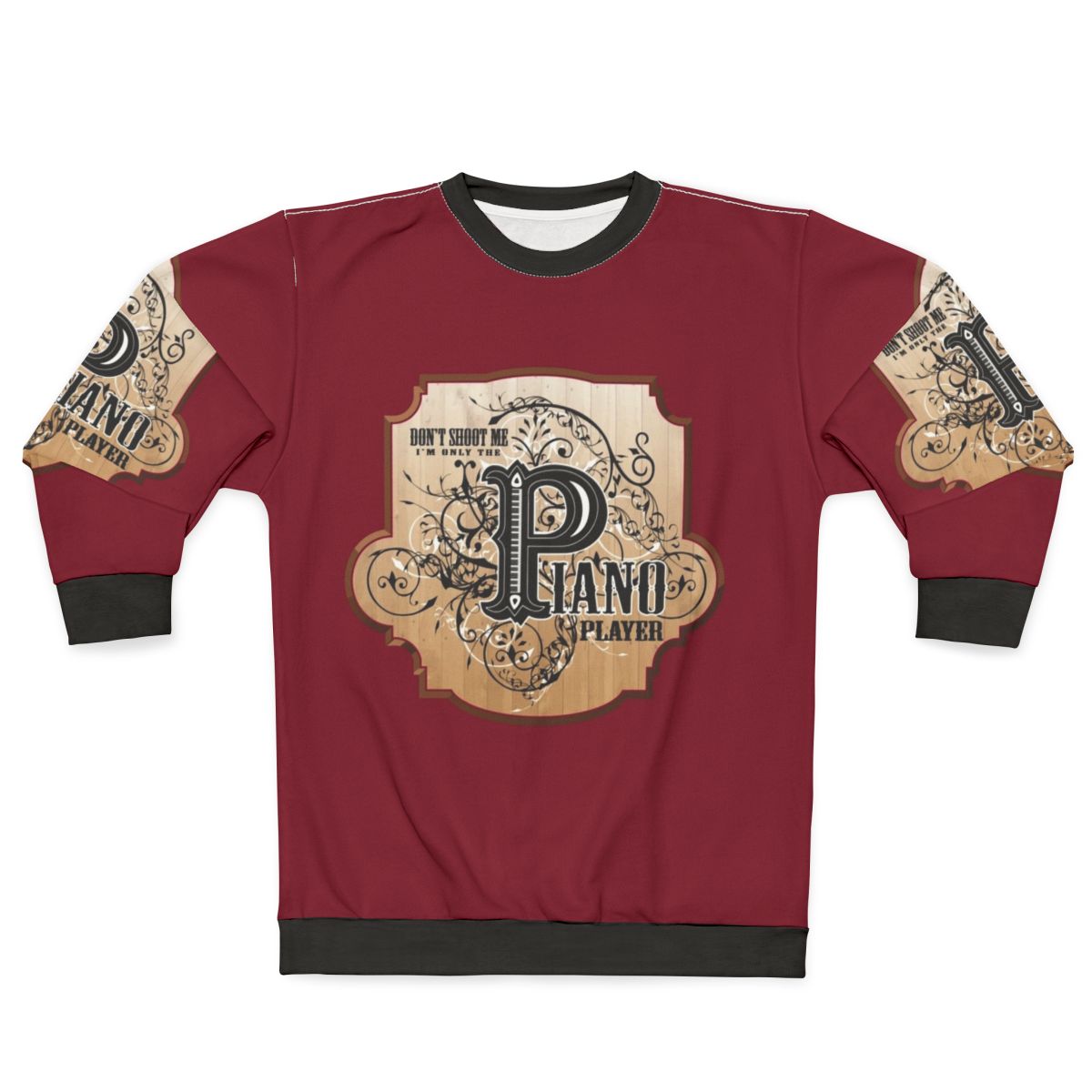 Funny piano player sweatshirt with "Don't Shoot Me, I'm Only the Piano Player" design