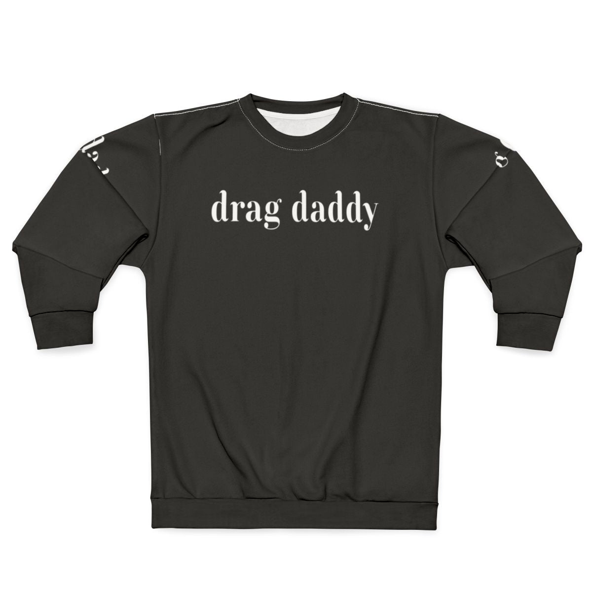 Drag Daddy Sweatshirt with Rupaul's Drag Race Inspired Typography