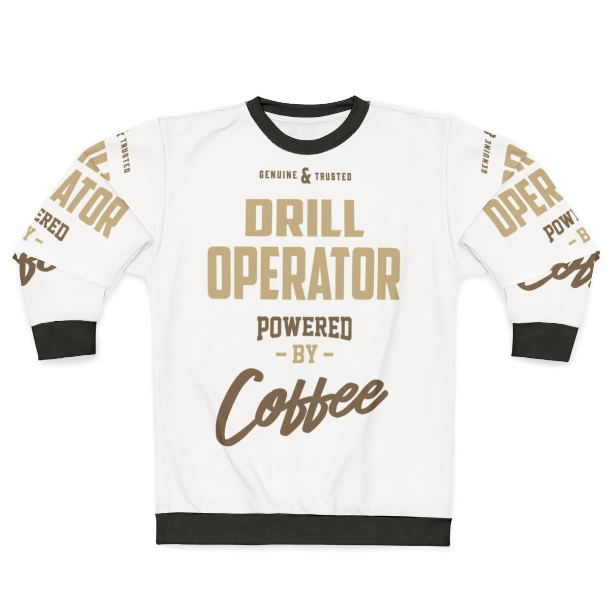 Drill Operator Powered By Coffee Sweatshirt
