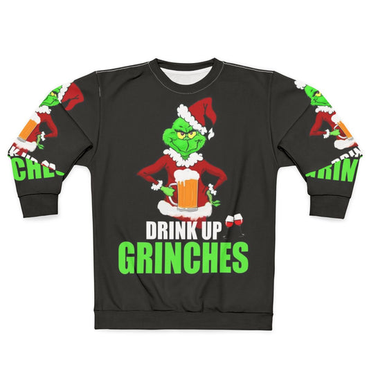 Funny Grinch Christmas Sweatshirt with "Drink Up Grinches" text