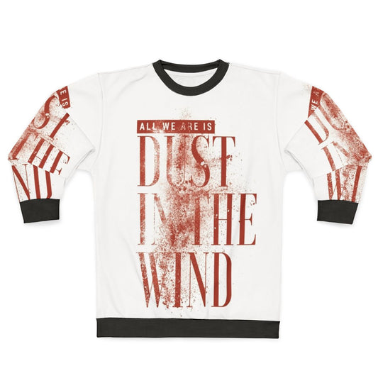 Dust in the Wind sweatshirt featuring Kansas song lyrics