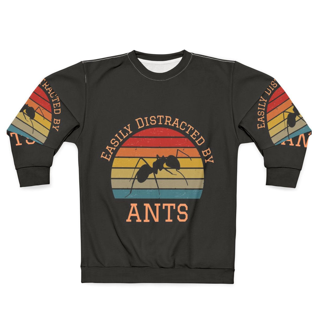 Easily Distracted By Ants Sweatshirt with focus keyword "bug lover"