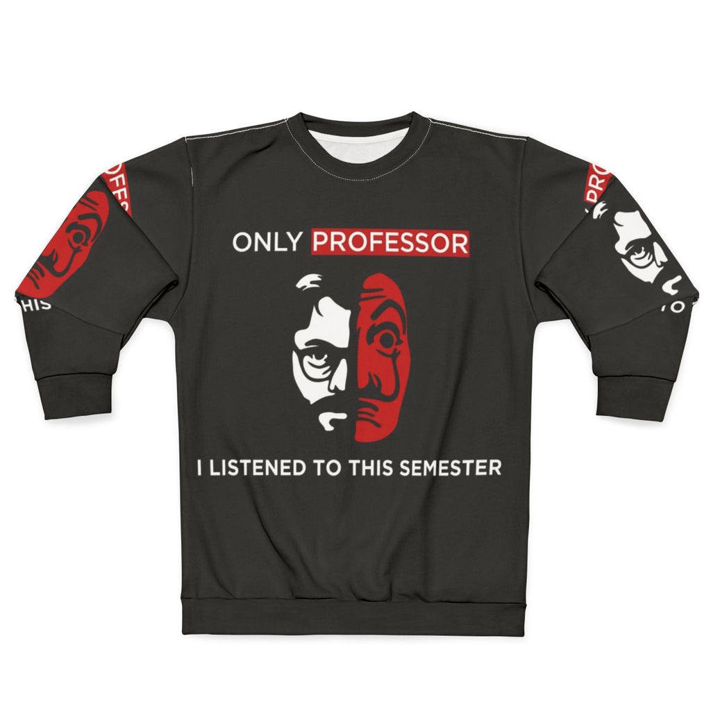 El Profesor Money Heist Netflix Crime TV Show Sweatshirt