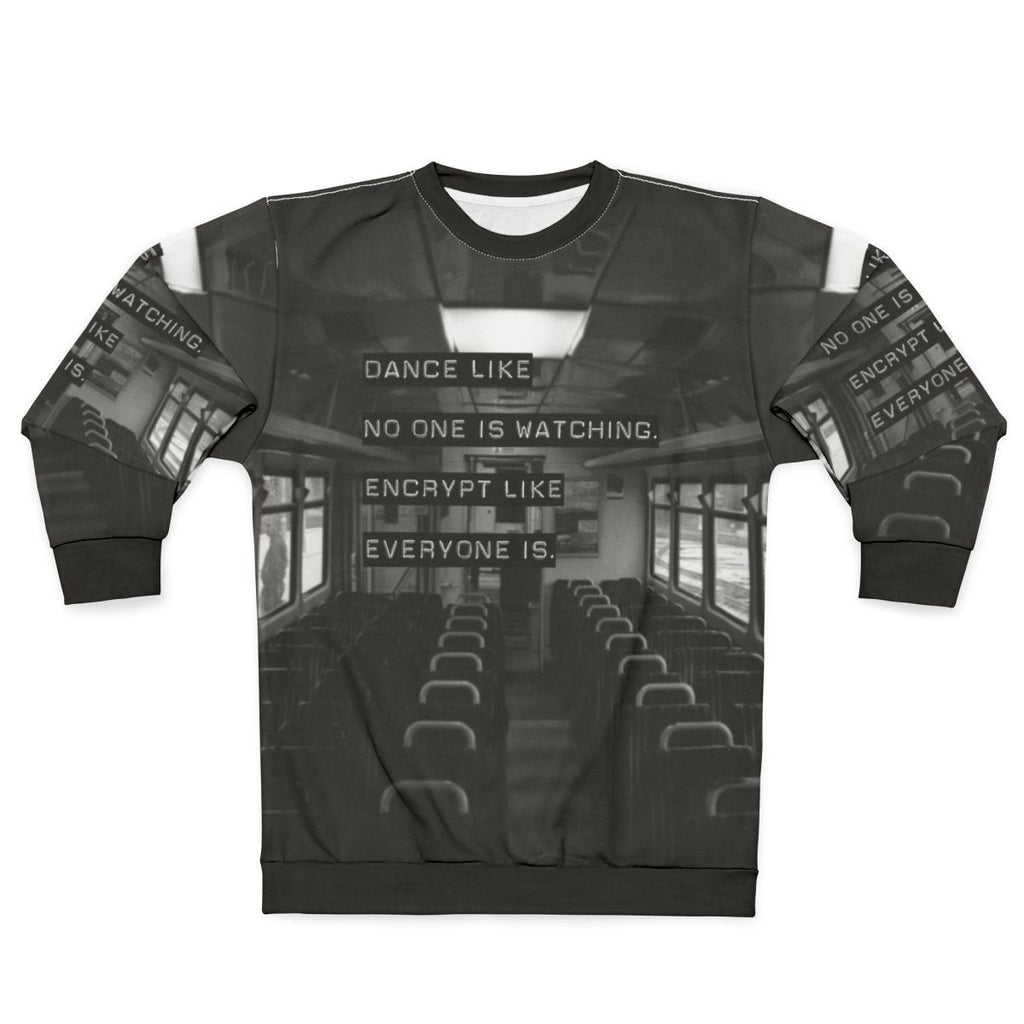 Encrypt Like Everyone Is Watching - Unix, Linux, Data Security Sweatshirt