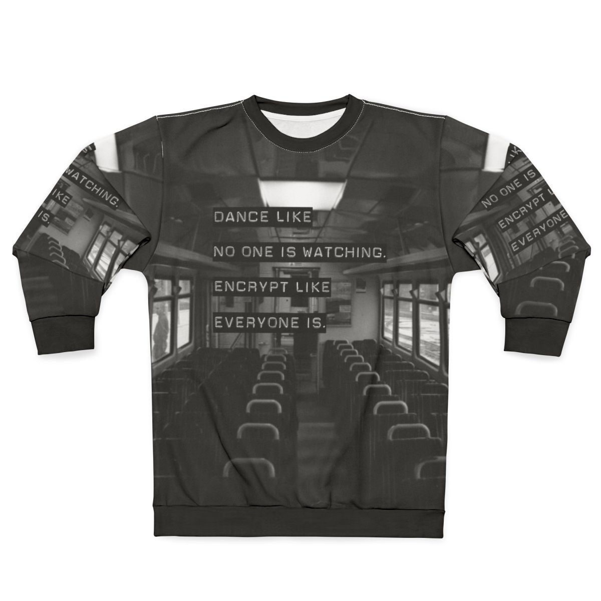Encrypt Like Everyone Is Watching - Unix, Linux, Data Security Sweatshirt