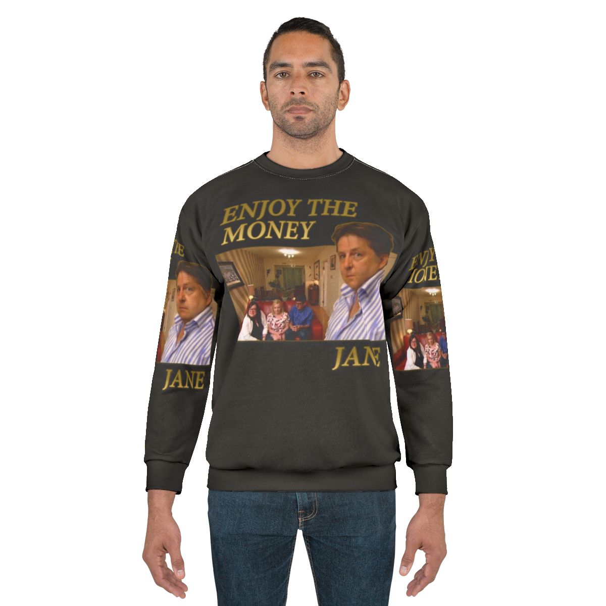 Enjoy The Money Jane Sweatshirt featuring iconic TV quotes
