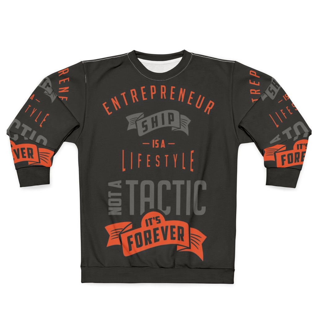 Entrepreneur Sweatshirt with Motivational Design