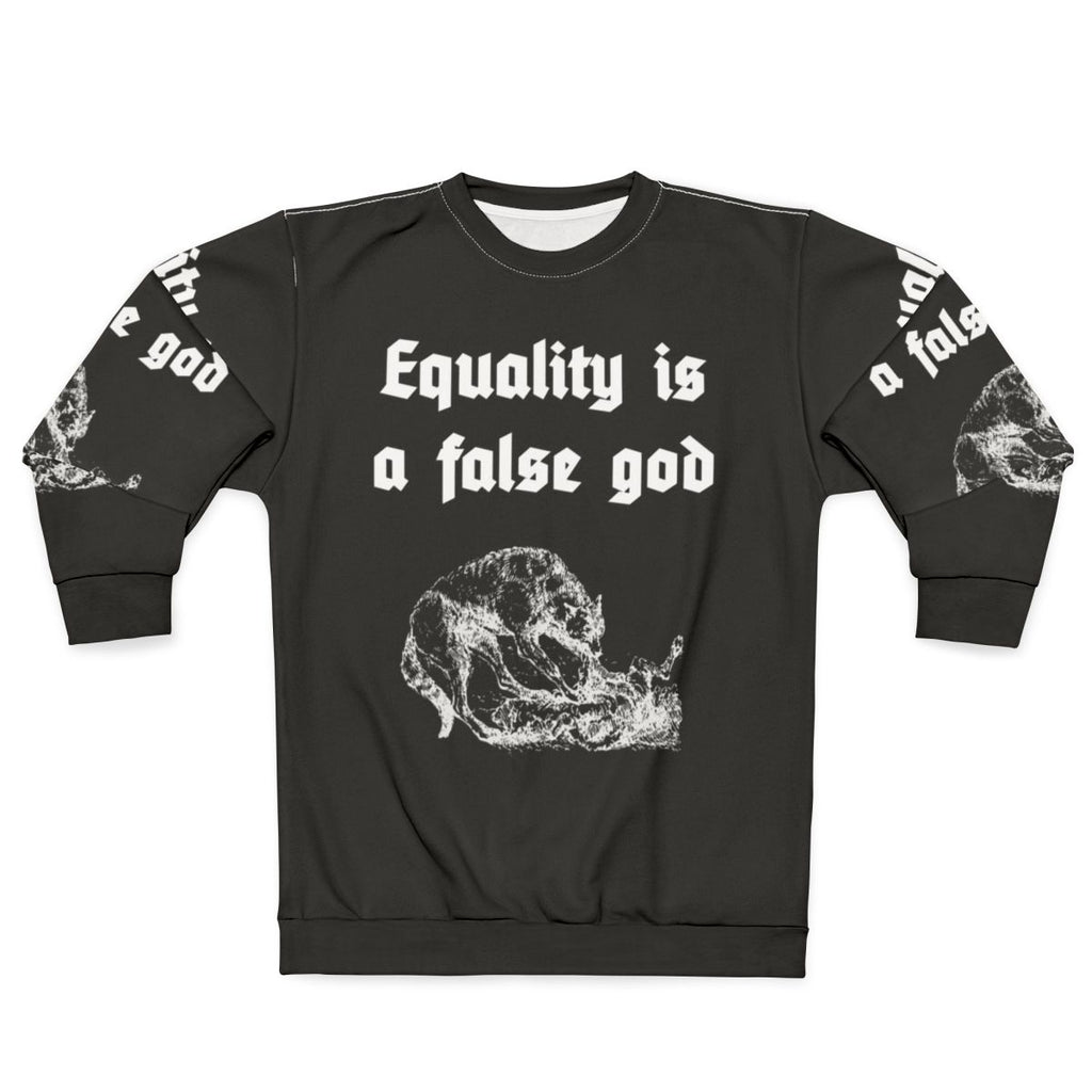 "Equality Is A False God" Controversial Sweatshirt