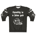 "Equality Is A False God" Controversial Sweatshirt