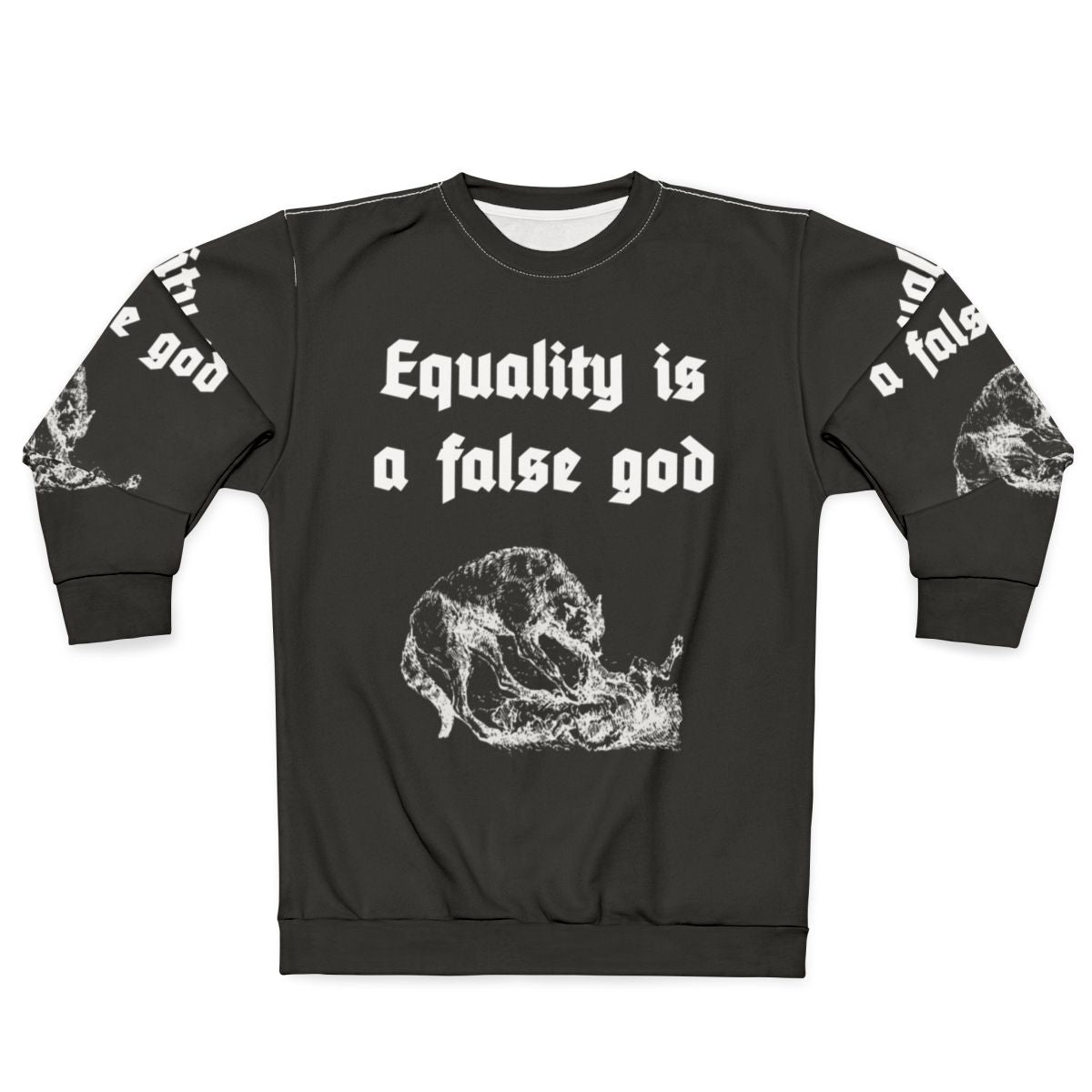 "Equality Is A False God" Controversial Sweatshirt
