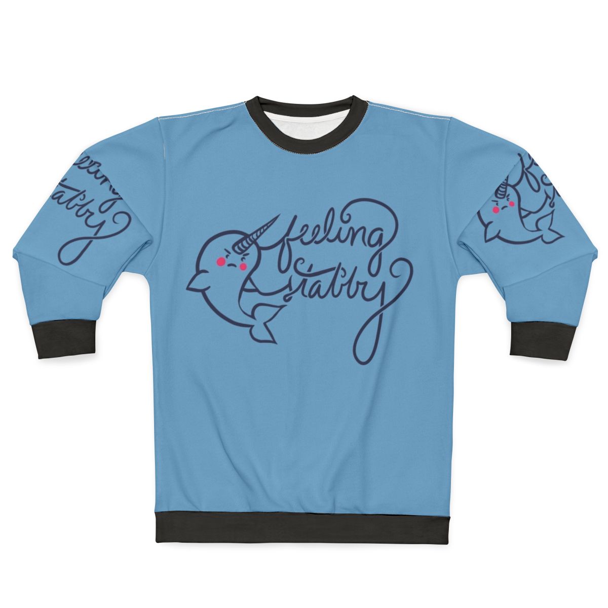 Feeling Stabby Narwhal Sweatshirt