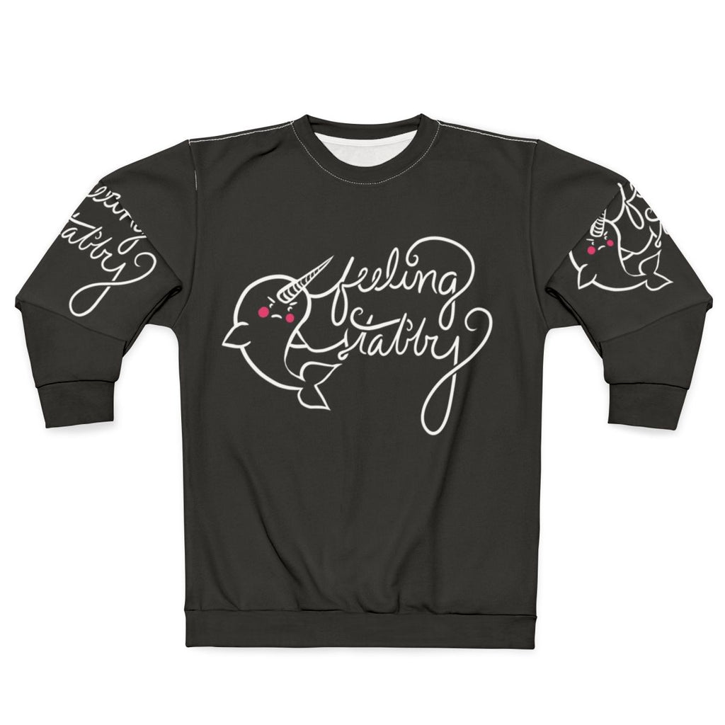Feeling Stabby Narwhal Sweatshirt with a funny narwhal design