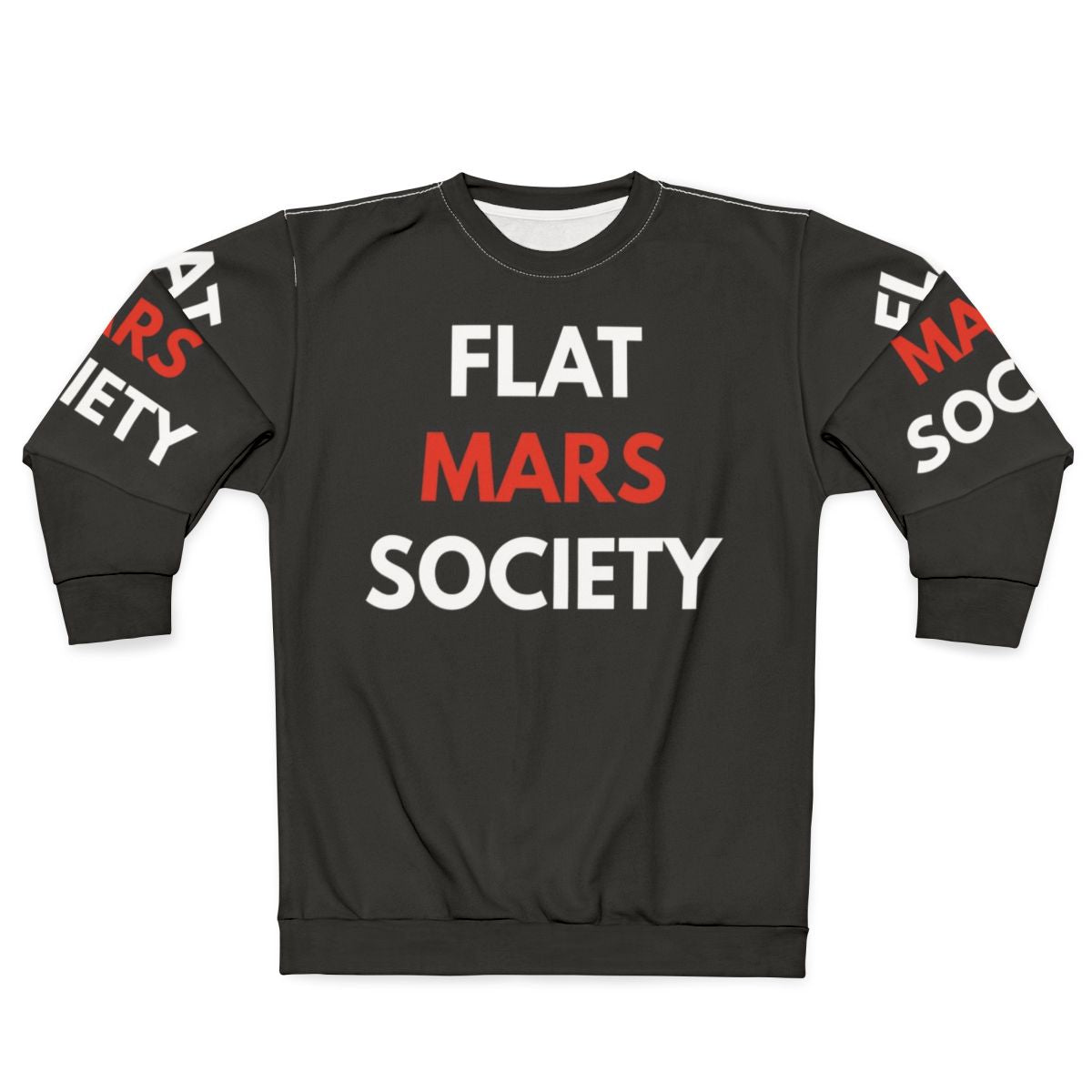 Flat Mars Society Sweatshirt with Funny Parody Space Exploration Design