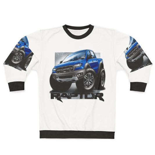 Ford Ranger Raptor Performance Pickup Truck Sweatshirt