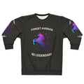 Forget Average Be Legendary Unicorn Sweatshirt