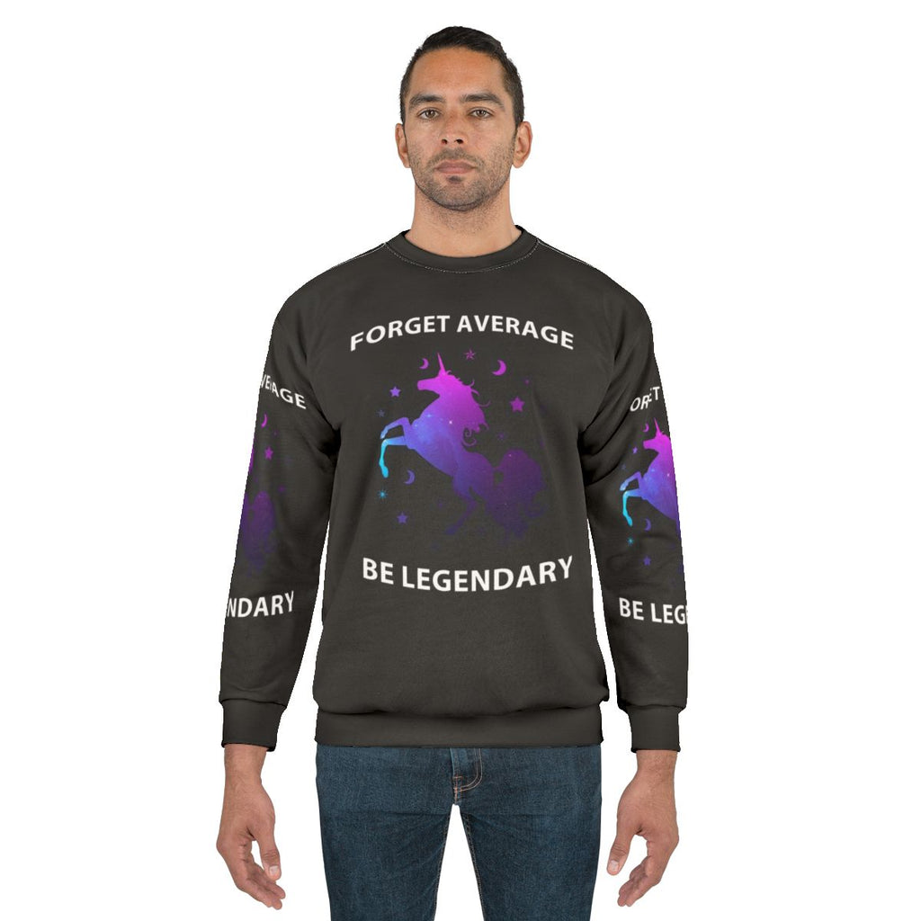 Forget Average Be Legendary Unicorn Sweatshirt