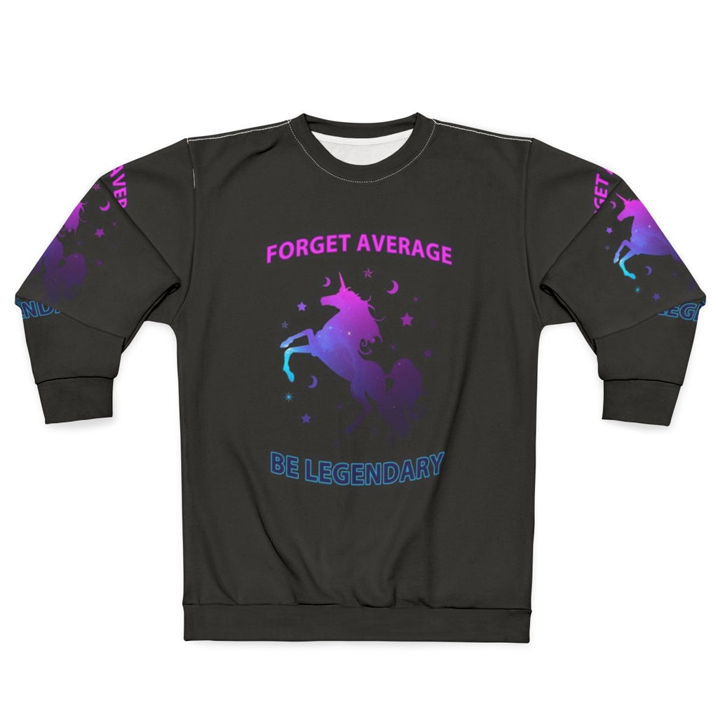 Legendary Unicorn Sweatshirt with Inspirational Quote