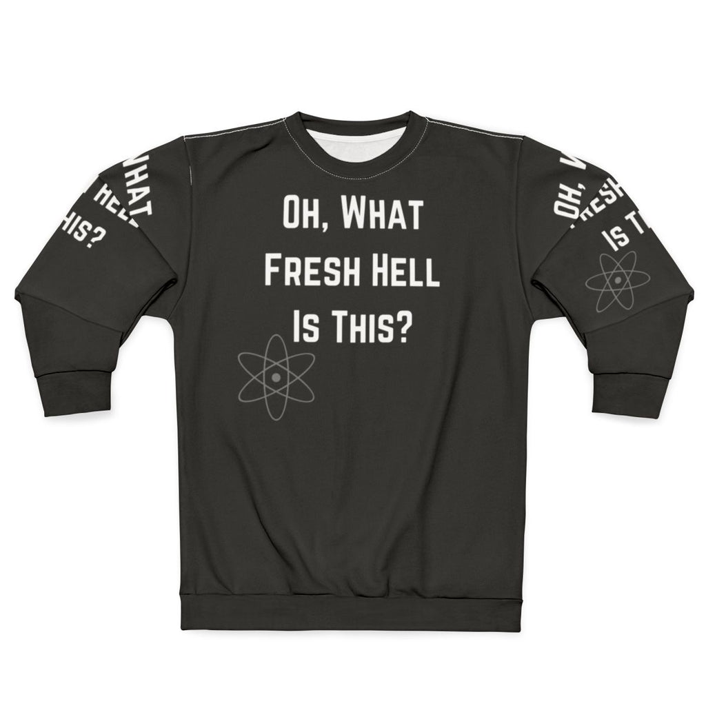 Fresh Hell Theory Big Bang Sweatshirt with Sheldon Quote