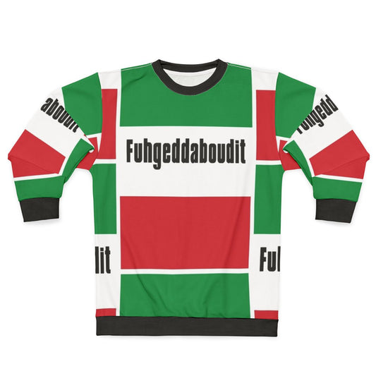 Fuhgeddaboudit Italian mobster sweatshirt